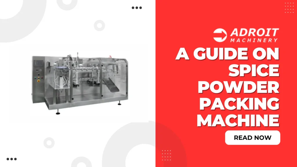 What is a Spice Powder Packing Machine and How Does it Work?